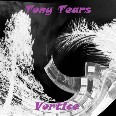 Tony Tears : Vortice